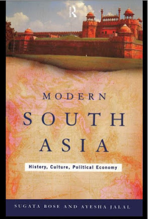 Modern South Asia: History, Culture & Political Economy 1998 By Sugata Bose & Ayesha Jalal