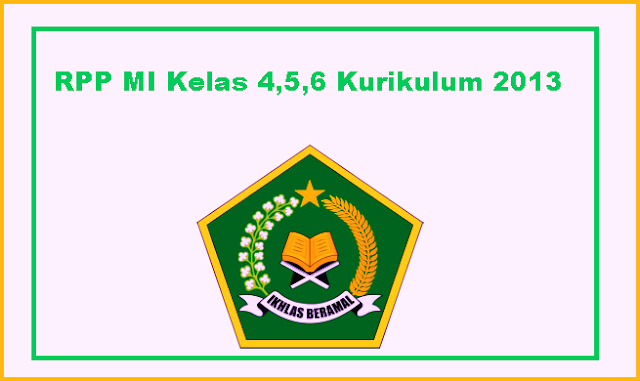 RPP MI Kelas 4,5,6 Kurikulum 2013