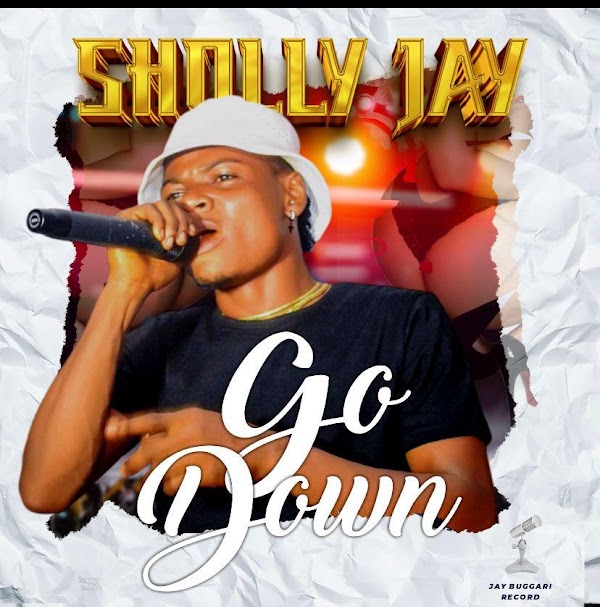 [Music] Sholly Jay – Go Down