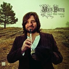 Matt Berry - Kill the Wolf