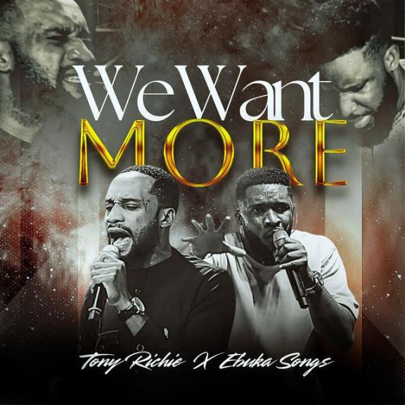 Audio: Tony Richie ft. Ebuka Songs – We Want More