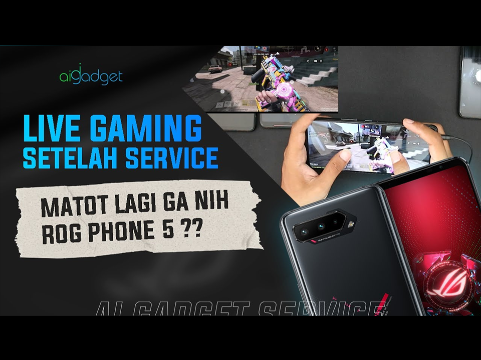 Live Gaming Setelah Service - Matot Lagi Ga Nih ROG Phone 5- Ai Gadget Service - Service hp terbaik di Bali