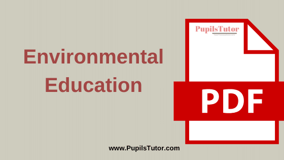 TNTEU (Tamil Nadu Teachers Education University) Environmental Education PDF Books, Notes and Study Material in English Medium Download Free for B.Ed 1st and 2nd Year | TNTEU Environmental Education PDF Book | Environmental Education TNTEU Notes | TNTEU (Tamil Nadu Teachers Education University) Environmental Education and Environmental Studies PDF Study Material for B.Ed First and Second Year in English Language