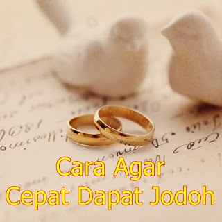 Cara Agar Cepat Dapat Jodoh