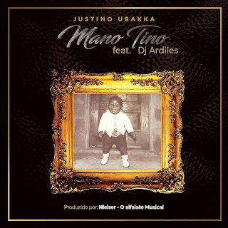 Justino Ubakka - Mano Tino (feat. DJ Ardiles) (2019)