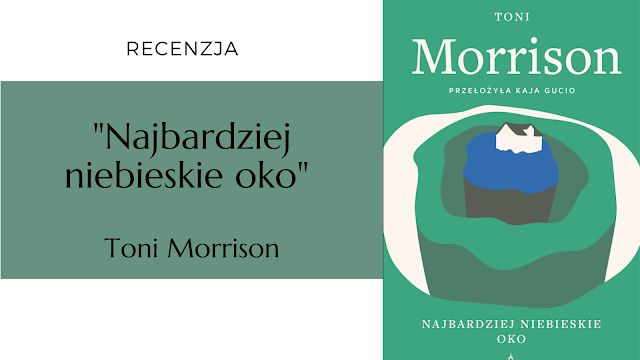 #455 "Najbardziej niebieskie oko" - Toni Morrison (przekład Kaja Gucio)