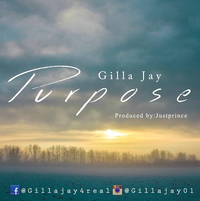 Music ] Gilla Jay - Purpose