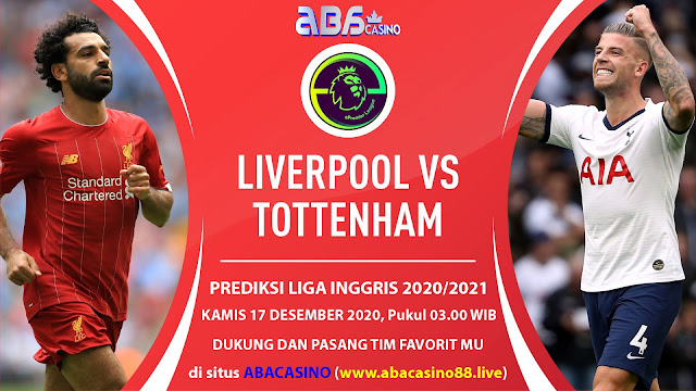 Prediksi Liga Inggris Liverpool vs Tottenham Kamis 17 Desember 2020