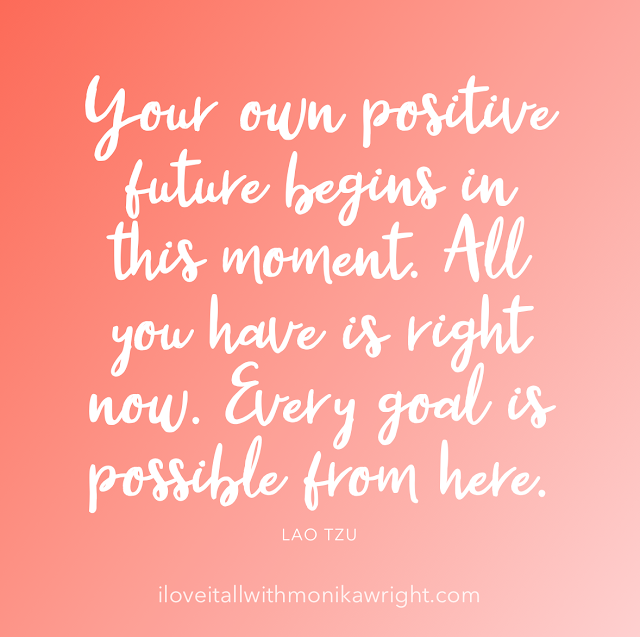 #goal #possibilities #lao the #right now #goals #The Sunday Quote #quotes #quote #positivity #encouragement #good words