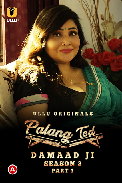 18+] Palang Tod-Damaad Ji Part 1 (2022) S02 Hindi Ullu Originals Web Series WEB-DL – 720P | 1080P – x264 – 300MB | 600MB – Download & Watch Online