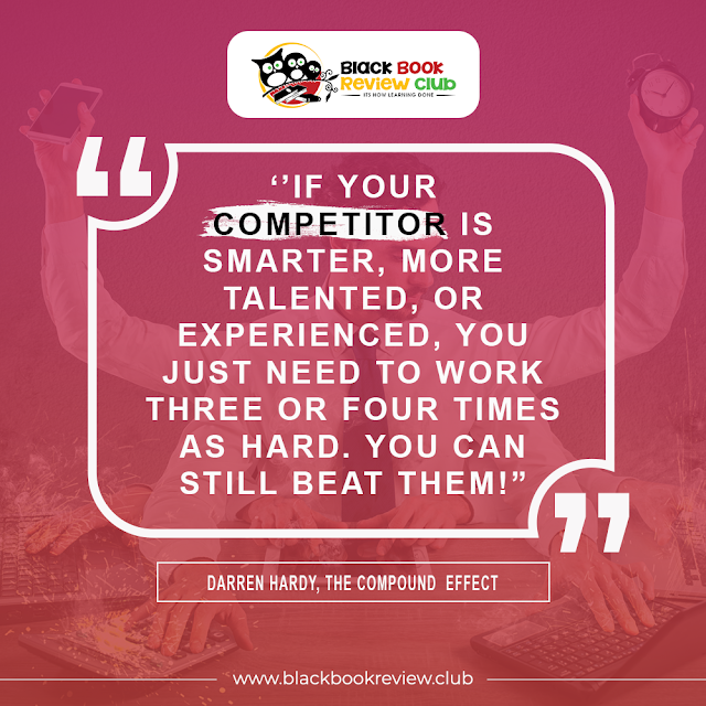 If your competitor is smarter Darren Hardy quotes The compound effect quotes