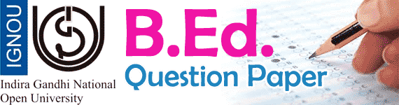 IGNOU B.Ed. Entrance Question Papers with Answers 2016
