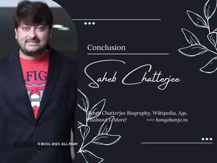 Saheb Chatterjee Conclusion