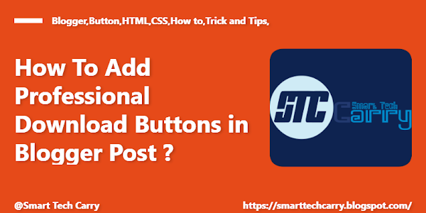 How To Add Professional Download Buttons in Blogger Post ?