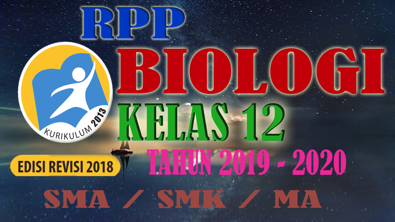 Lengkap Rpp Biologi Sma Kelas 12 Kurikulum 2013 Revisi 2018 Tahun 2019 2020 Rpp 1 Lembar