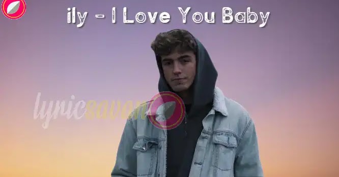 I Love You Baby Lyrics In English Font Surf Mesa Feat Emilee Ily Lyrics Lyricsavan Latest Song Lyrics Quotes I Love You Baby Lyrics In English Font Surf Mesa Feat Emilee Ily Lyrics Lyricsavan Latest Song Lyrics Quotes