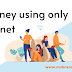 How do I earn money from home using the internet?  How To Earn Money Online Using Internet