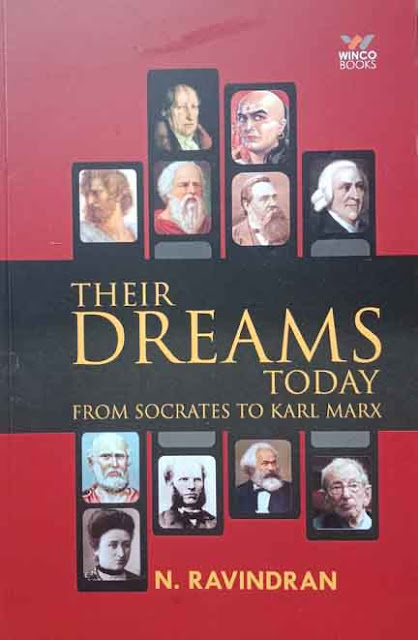 THEIR DREAMS TODAY FROM SOCRATES TO KARL MARX      By N. RAVINDRAN 