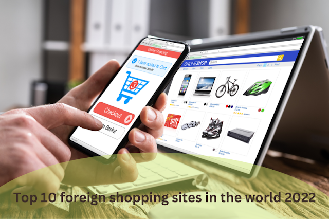 Top 10 foreign shopping sites in the world 2022