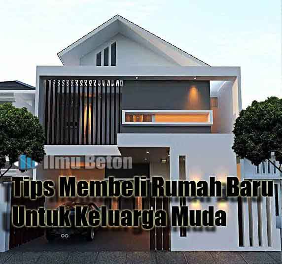 Tips Membeli Rumah Baru untuk Keluarga Muda