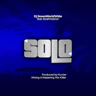 Audio|Dj Seven ft Ibranation-SOLO |Download Mp3 Audio 