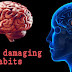 Daily Habits That Are Damaging For Your Brain