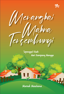 Merangkai Makna Tersembunyi: Sepenggal Kisah dari Kampung Mangga