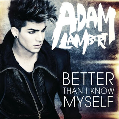 Adam Lambert - Better Than I Know Myself Lyrics