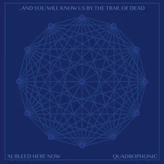 ...And You Will Know Us by the Trail of Dead - XI: Bleed Here Now Music Album Reviews