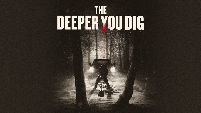 The Deeper You Dig póster