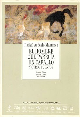 Carátula de: El hombre que parecía un caballo y otros cuentos (Edición Crítica de Dante Liano), (ALLCA XX / Ministerio de cultura y Deportes de Guatemala - 1997) de Rafael Arévalo Martínez