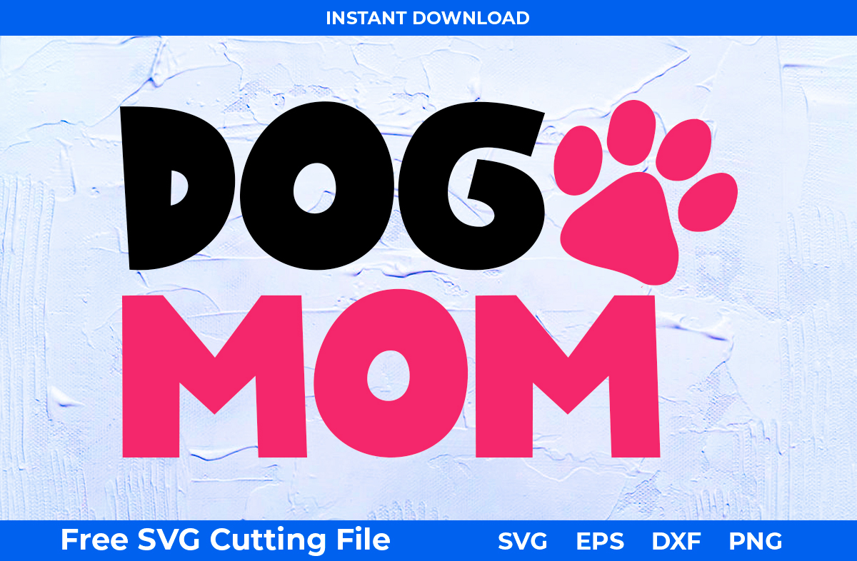 Dog Mom Mother S Day Free Svg T Shirt Design Files Mom Love Dog Svg File