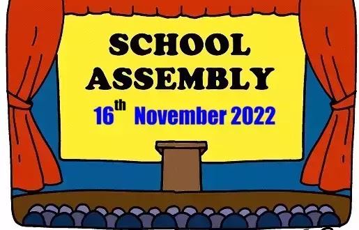 Date: 16th Nov 2022, School Assembly Activities