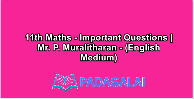 11th Maths - Important Questions | Mr. P. Muralitharan - (English Medium)