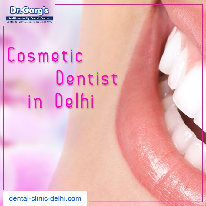 Finding Cosmetic Dentist in Delhi