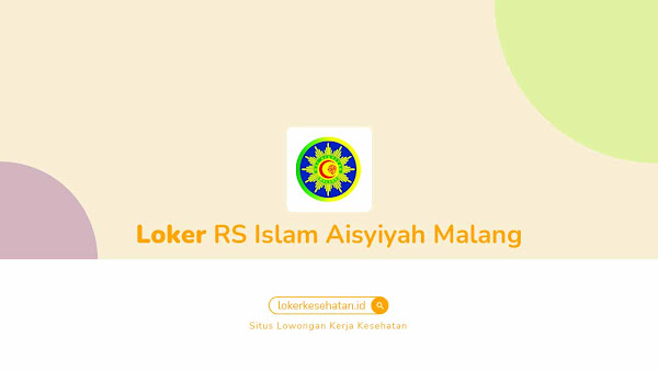 Lowongan Kerja RS Islam Aisyiyah Malang