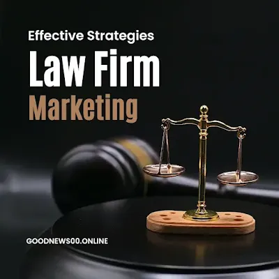 Effective Strategies for Marketing Your Law Firm