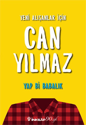 Yeni Alışanlar İçin Can Yılmaz - Yap Bi Babalık