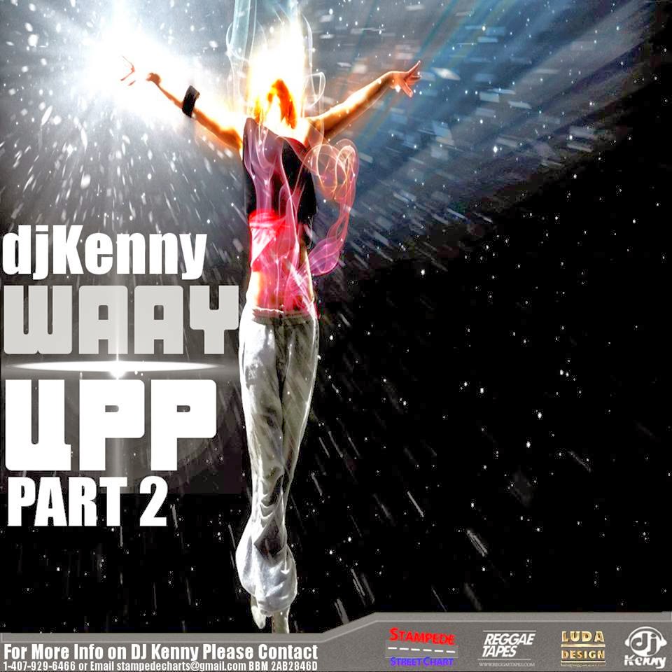 DJ Kenny - Waay Uppp Dancehall Mix Vol. 2