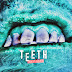 Teeth Releases New Song "Splinter"