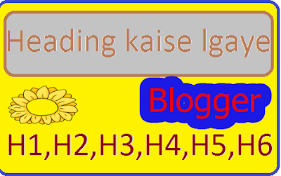 add heading blogger post,heading code in html,colour full headings beautiful heading in blogger oost