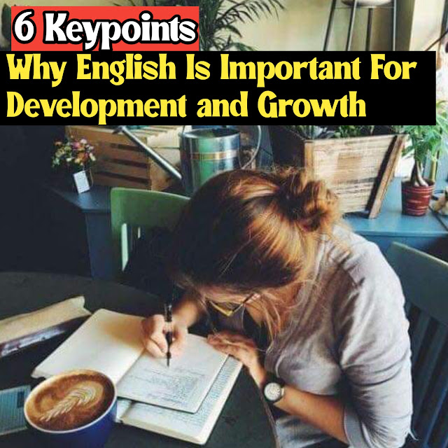 Importance of English language For growth and development : 6 Keypoints