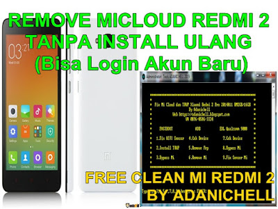 REMOVE MICLOUD REDMI 2 TANPA INSTALL ULANG (Bisa Login Akun Baru)