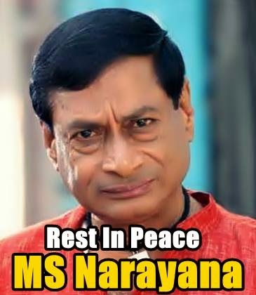 RIP M.S.Narayana garu 