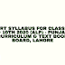 Smart Syllabus for Class 9th & 10th 2020 (ALP) - Punjab Curriculum & Text Book Board, Lahore