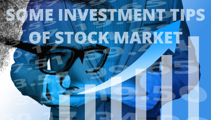 SOME INVESTMENT TIPS OF STOCK MARKET