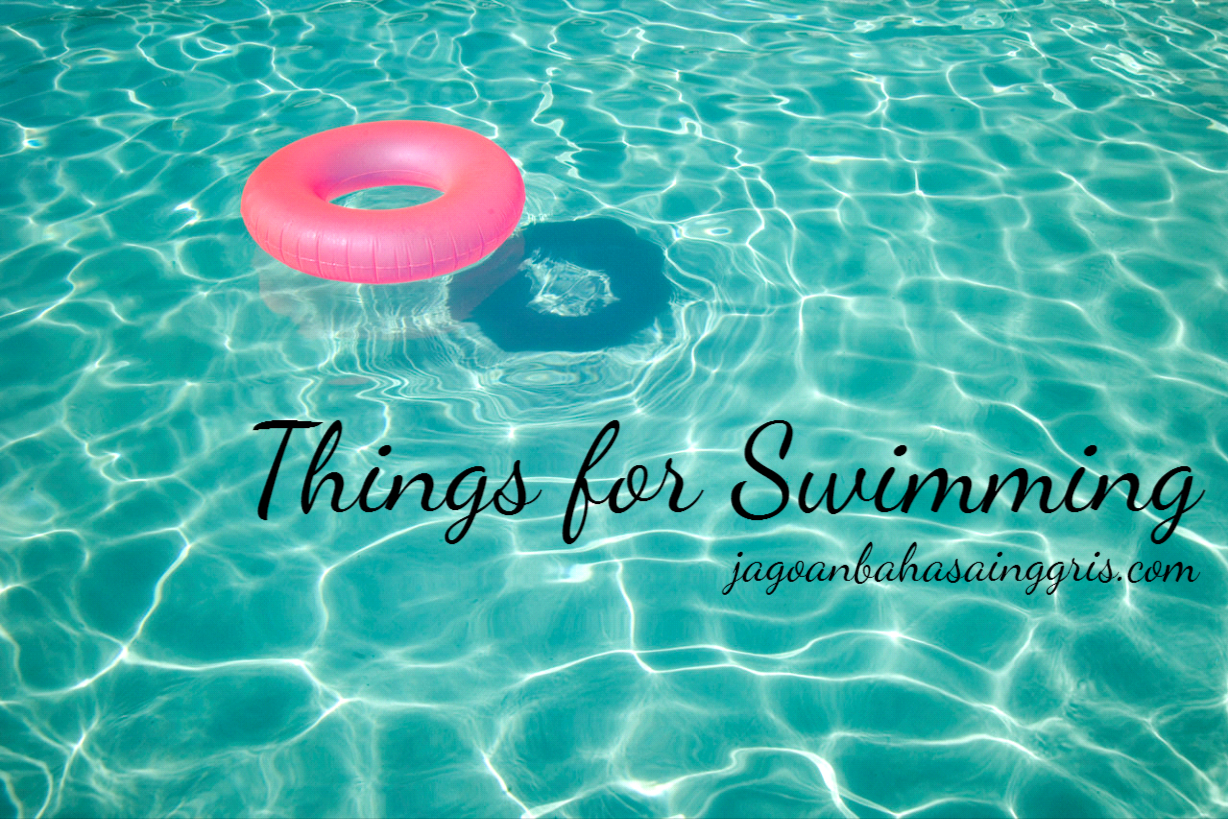 Materi Things For Swimming Perlengkapan Berenang Dan Contoh