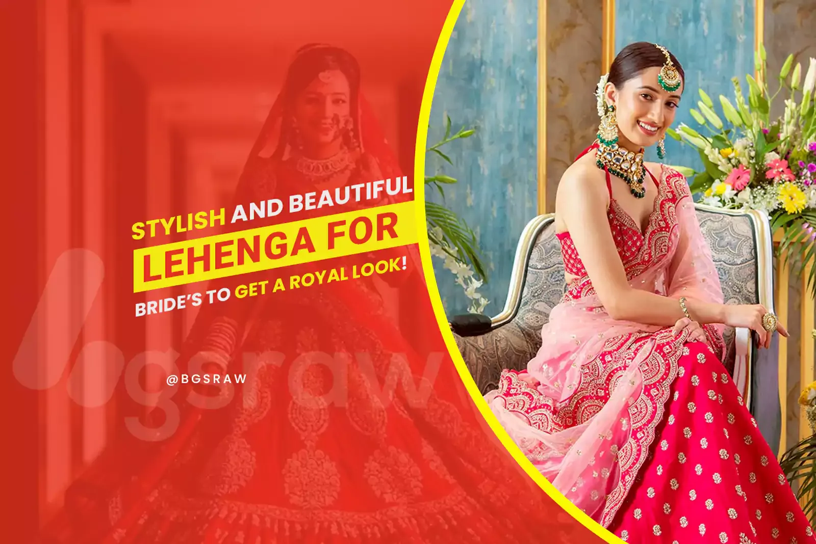 Stylish and Beautiful Lehenga for the Bride to Get a Royal Look