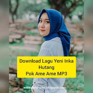 Download Lagu Hutang Pok Amai Amai Mp3 Yeni Inka