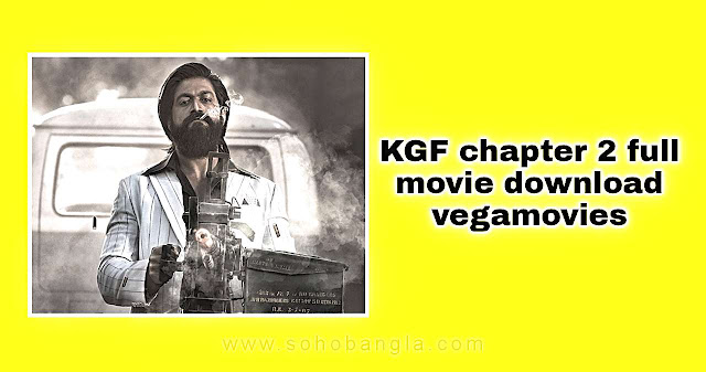 Kgf chapter 2 full movie download vegamovies